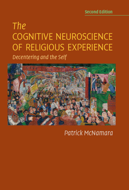 The Cognitive Neuroscience of Religious Experience; Decentering and the Self (Hardback) 9781108833172