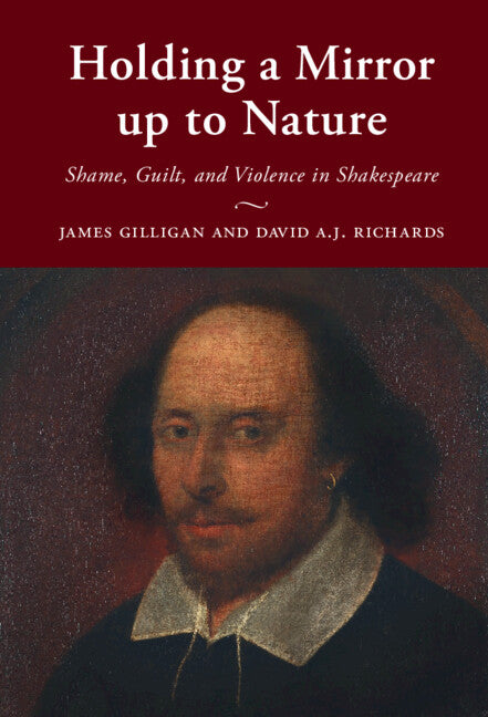 Holding a Mirror up to Nature; Shame, Guilt, and Violence in Shakespeare (Hardback) 9781108833394