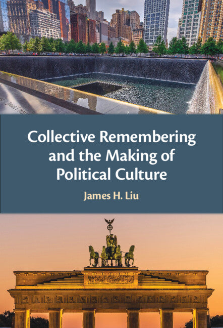Collective Remembering and the Making of Political Culture (Hardback) 9781108833523