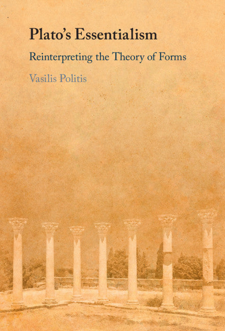 Plato's Essentialism; Reinterpreting the Theory of Forms (Hardback) 9781108833660