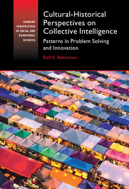 Cultural-Historical Perspectives on Collective Intelligence; Patterns in Problem Solving and Innovation (Hardback) 9781108833745