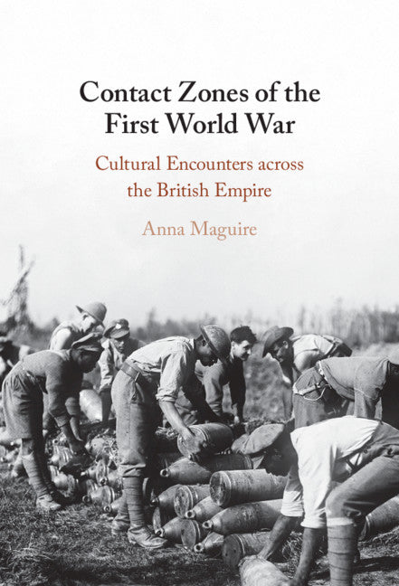 Contact Zones of the First World War; Cultural Encounters across the British Empire (Hardback) 9781108833875