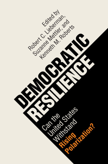 Democratic Resilience; Can the United States Withstand Rising Polarization? (Hardback) 9781108834100