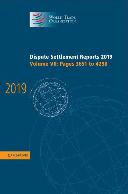 Dispute Settlement Reports 2019: Volume 7, Pages 3651 to 4298 (Hardback) 9781108834292