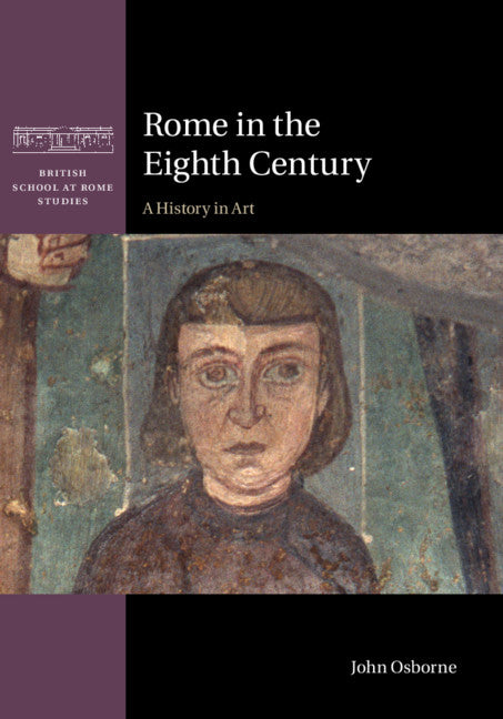 Rome in the Eighth Century; A History in Art (Hardback) 9781108834582