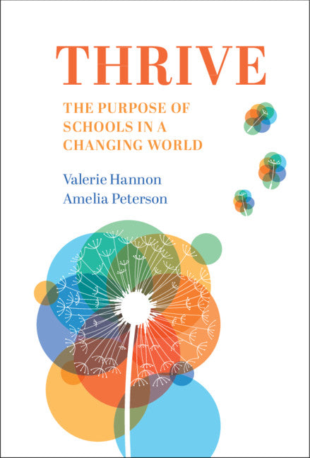 Thrive; The Purpose of Schools in a Changing World (Hardback) 9781108834827