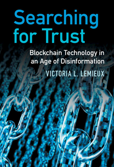 Searching for Trust; Blockchain Technology in an Age of Disinformation (Hardback) 9781108834872