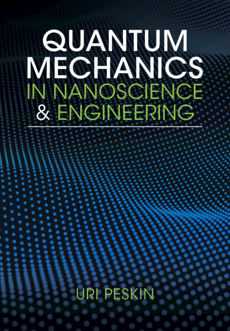 Quantum Mechanics in Nanoscience and Engineering (Hardback) 9781108834902