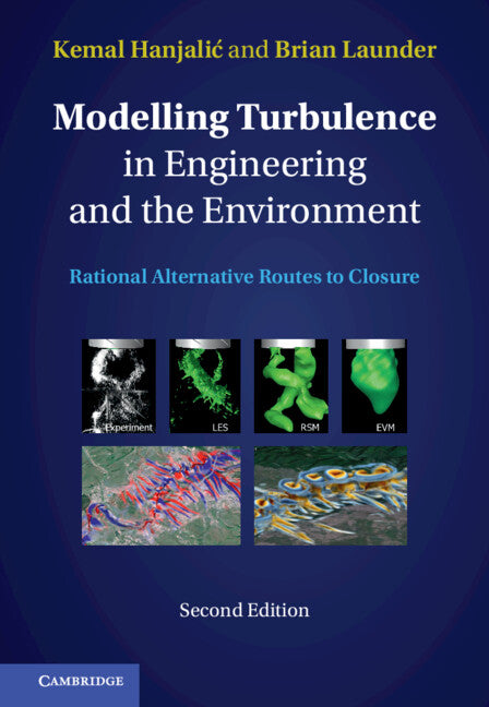 Modelling Turbulence in Engineering and the Environment; Rational Alternative Routes to Closure (Hardback) 9781108835060