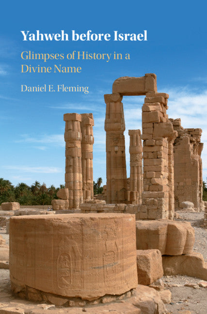 Yahweh before Israel; Glimpses of History in a Divine Name (Hardback) 9781108835077