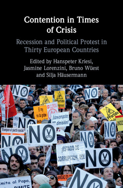 Contention in Times of Crisis; Recession and Political Protest in Thirty European Countries (Hardback) 9781108835114