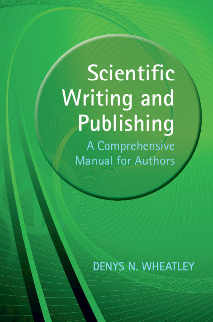 Scientific Writing and Publishing; A Comprehensive Manual for Authors (Hardback) 9781108835206