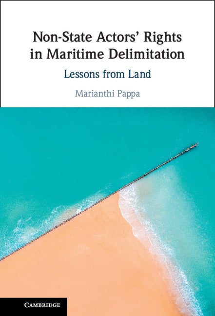 Non-State Actors' Rights in Maritime Delimitation; Lessons from Land (Hardback) 9781108835220