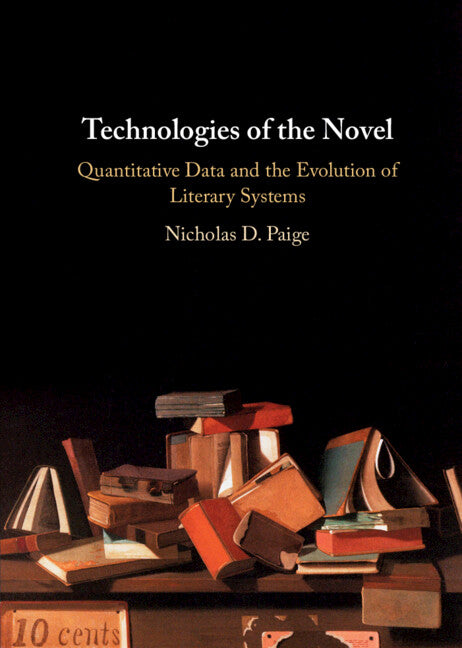 Technologies of the Novel; Quantitative Data and the Evolution of Literary Systems (Hardback) 9781108835503