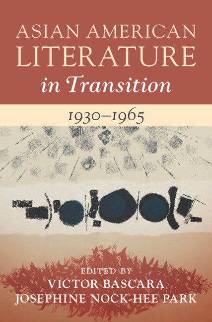 Asian American Literature in Transition, 1930–1965: Volume 2 (Hardback) 9781108835602