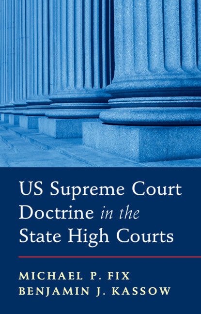 US Supreme Court Doctrine in the State High Courts (Hardback) 9781108835633