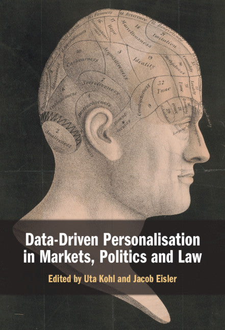 Data-Driven Personalisation in Markets, Politics and Law (Hardback) 9781108835695