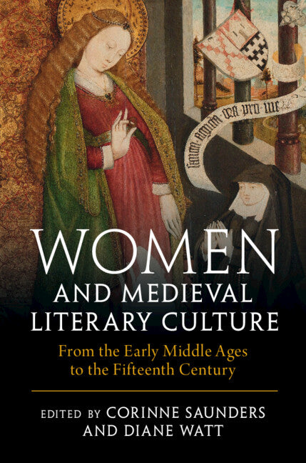 Women and Medieval Literary Culture; From the Early Middle Ages to the Fifteenth Century (Hardback) 9781108835916