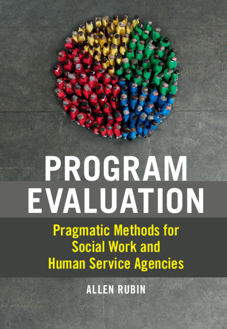 Program Evaluation; Pragmatic Methods for Social Work and Human Service Agencies (Hardback) 9781108835992