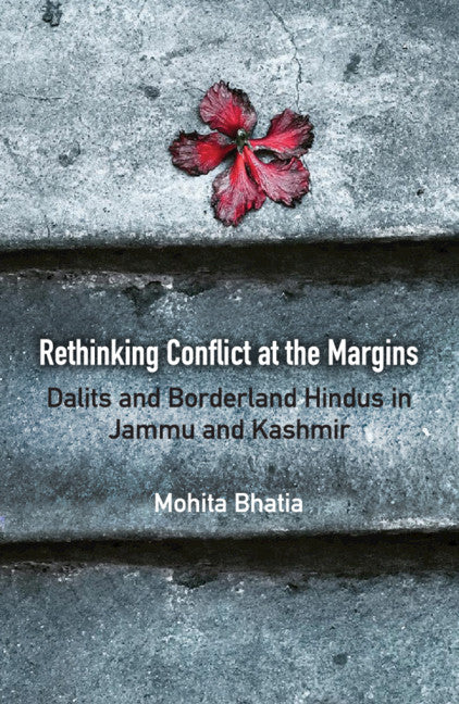 Rethinking Conflict at the Margins; Dalits and Borderland Hindus in Jammu and Kashmir (Hardback) 9781108836029