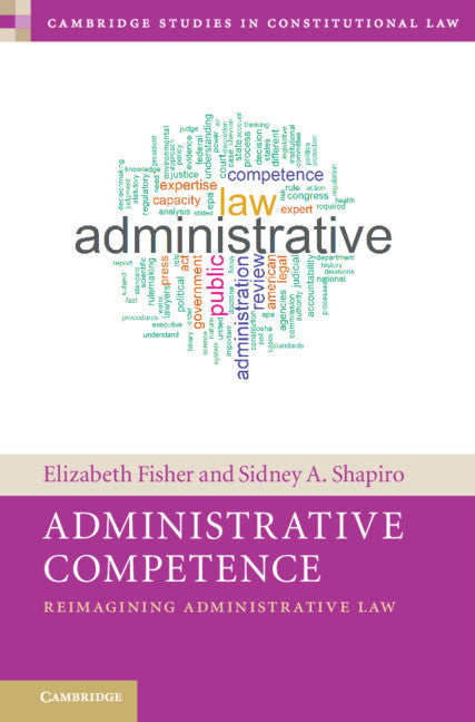 Administrative Competence; Reimagining Administrative Law (Hardback) 9781108836104