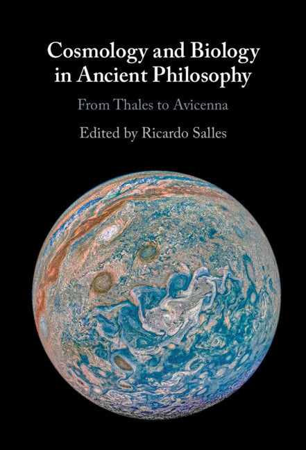 Cosmology and Biology in Ancient Philosophy; From Thales to Avicenna (Hardback) 9781108836579