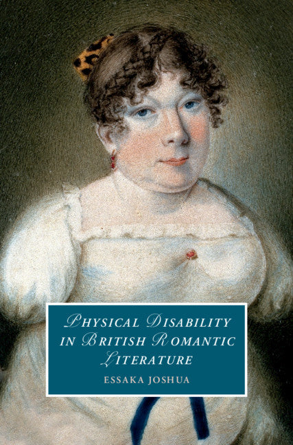 Physical Disability in British Romantic Literature (Hardback) 9781108836708