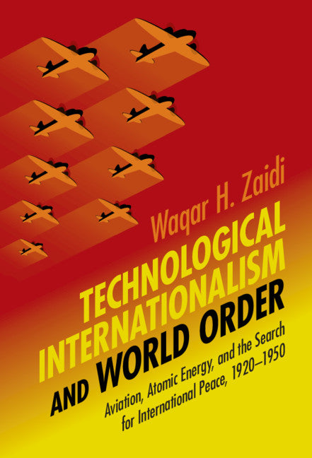 Technological Internationalism and World Order (Hardback) 9781108836784