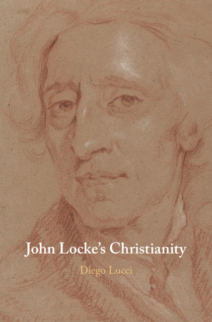 John Locke's Christianity (Hardback) 9781108836913