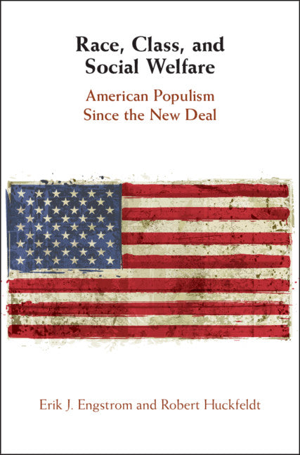 Race, Class, and Social Welfare; American Populism Since the New Deal (Hardback) 9781108836920