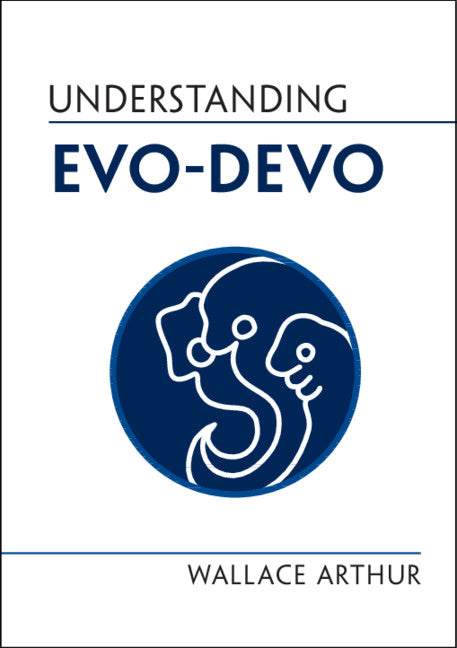 Understanding Evo-Devo (Hardback) 9781108836937