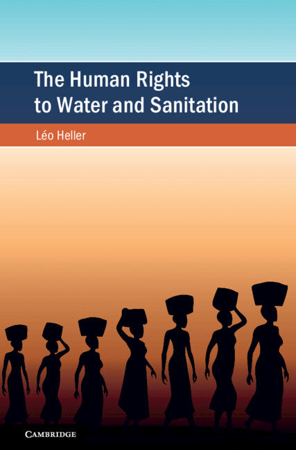 The Human Rights to Water and Sanitation (Hardback) 9781108837248