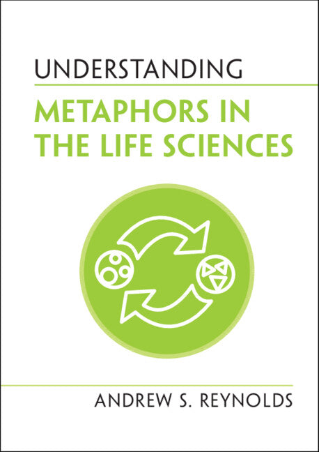 Understanding Metaphors in the Life Sciences (Hardback) 9781108837286