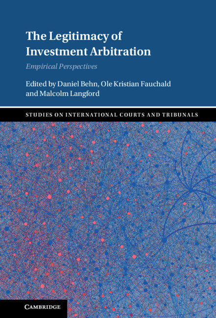 The Legitimacy of Investment Arbitration; Empirical Perspectives (Hardback) 9781108837583