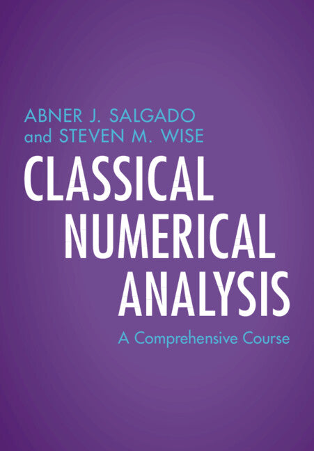 Classical Numerical Analysis; A Comprehensive Course (Hardback) 9781108837705