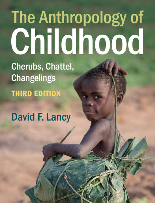 The Anthropology of Childhood; Cherubs, Chattel, Changelings (Hardback) 9781108837781