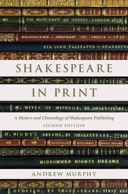 Shakespeare in Print; A History and Chronology of Shakespeare Publishing (Hardback) 9781108838009