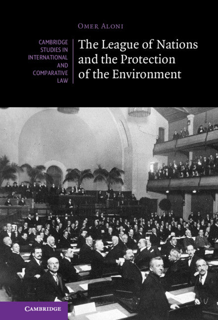 The League of Nations and the Protection of the Environment (Hardback) 9781108838191