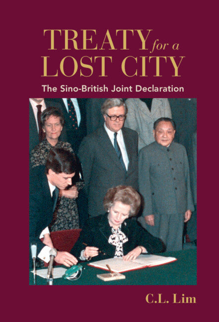 Treaty for a Lost City; The Sino-British Joint Declaration (Hardback) 9781108838757