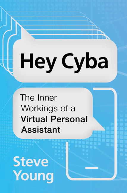 Hey Cyba; The Inner Workings of a Virtual Personal Assistant (Hardback) 9781108838818