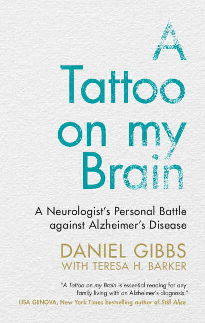 A Tattoo on my Brain; A Neurologist's Personal Battle against Alzheimer's Disease (Hardback) 9781108838931