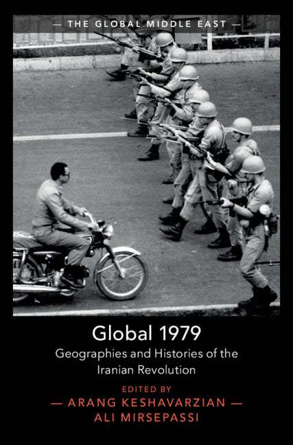 Global 1979; Geographies and Histories of the Iranian Revolution (Hardback) 9781108839075