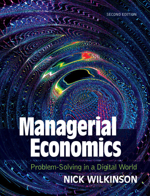 Managerial Economics; Problem-Solving in a Digital World (Hardback) 9781108839143