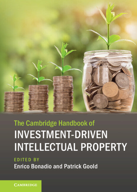 The Cambridge Handbook of Investment-Driven Intellectual Property (Hardback) 9781108839198