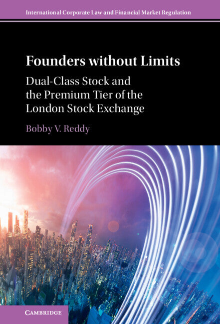 Founders without Limits; Dual-Class Stock and the Premium Tier of the London Stock Exchange (Hardback) 9781108839358