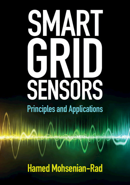 Smart Grid Sensors; Principles and Applications (Hardback) 9781108839433