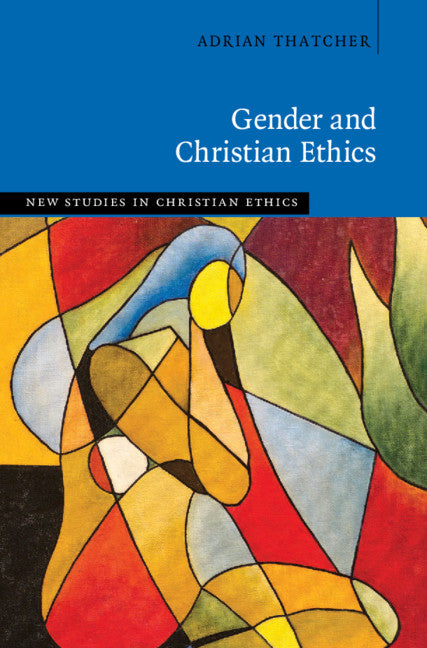 Gender and Christian Ethics (Hardback) 9781108839488