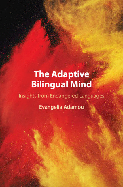 The Adaptive Bilingual Mind; Insights from Endangered Languages (Hardback) 9781108839518