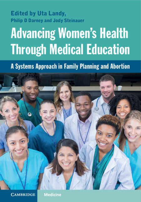 Advancing Women's Health Through Medical Education; A Systems Approach in Family Planning and Abortion (Hardback) 9781108839648