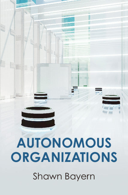 Autonomous Organizations (Hardback) 9781108839938